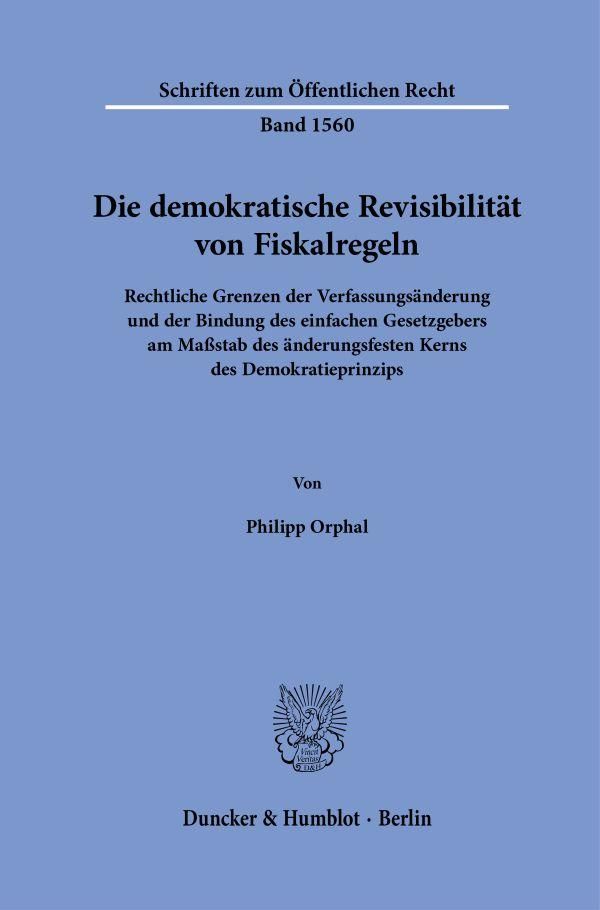 Die demokratische Revisibilität von Fiskalregeln - Philipp Orphal
