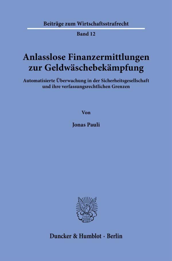 Anlasslose Finanzermittlungen zur Geldwäschebekämpfung - Jonas Pauli