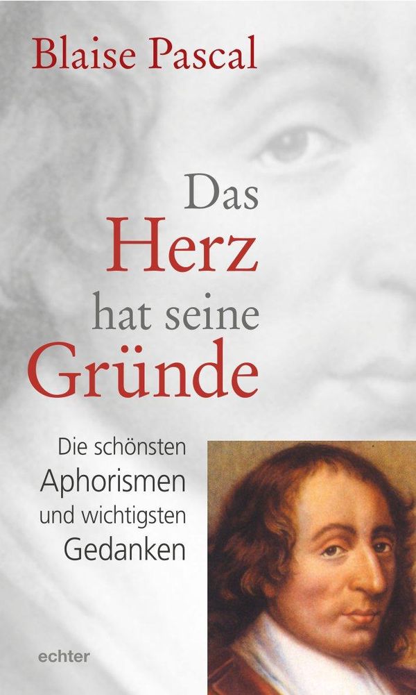 Das Herz hat seine Gründe - Blaise Pascal (Buch)