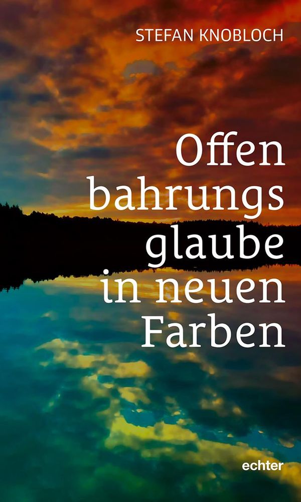 Offenbarungsglaube in neuen Farben - Stefan Knobloch (Buch)
