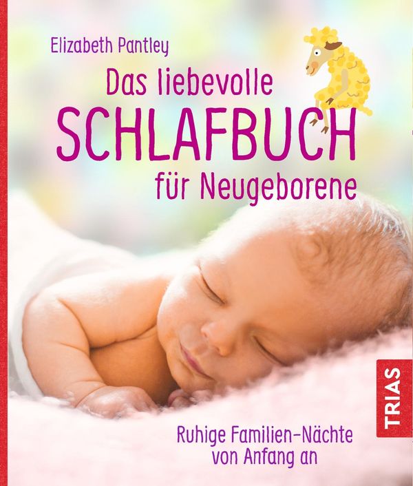 Das liebevolle Schlafbuch für Neugeborene - Elizabeth Pantley (Buch)