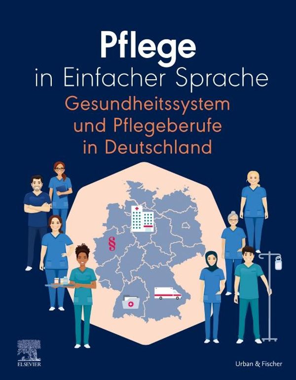 Pflege in Einfacher Sprache Gesundheitssystem und Pflegeberufe in D...
