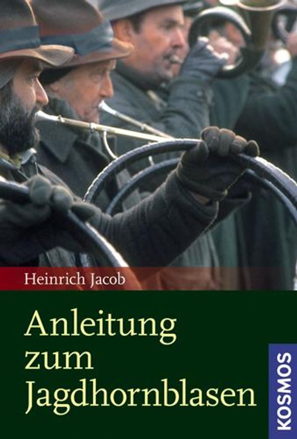 Anleitung zum Jagdhornblasen - Heinrich Jacob (Buch)