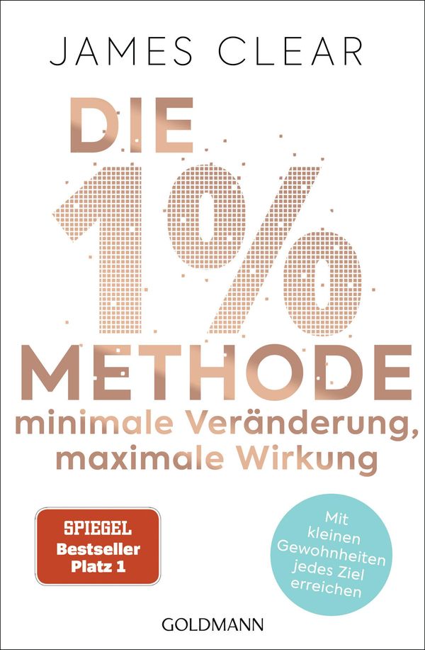Die 1%-Methode - Minimale Veränderung, maximale Wirkung - James Clear