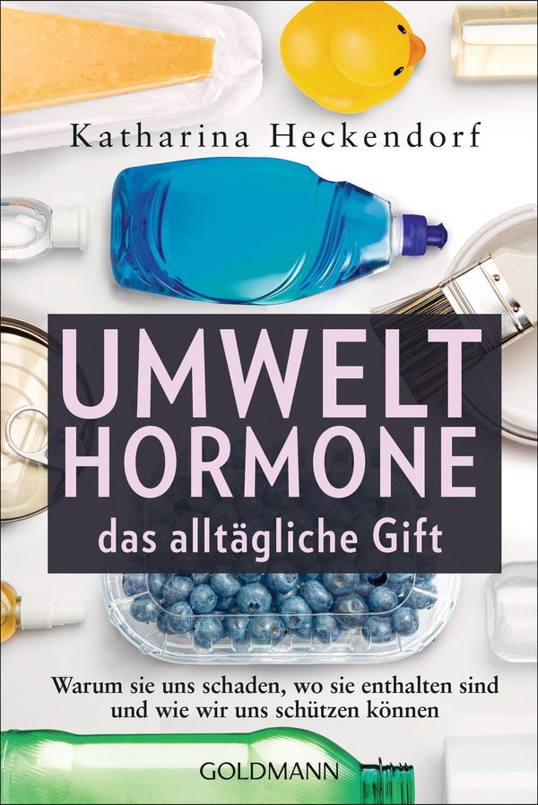 Umwelthormone - das alltägliche Gift - Katharina Heckendorf (Buch)