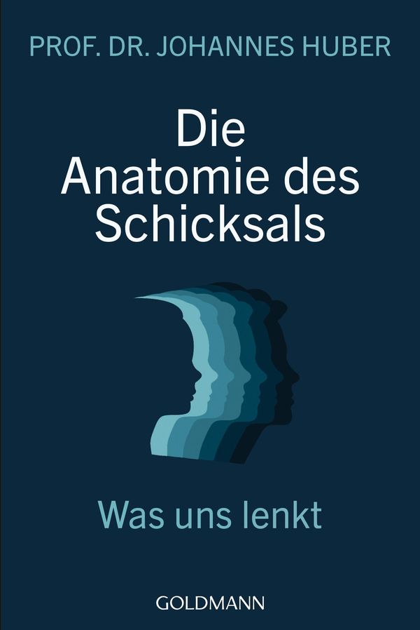 Die Anatomie des Schicksals - Johannes Huber (Buch)