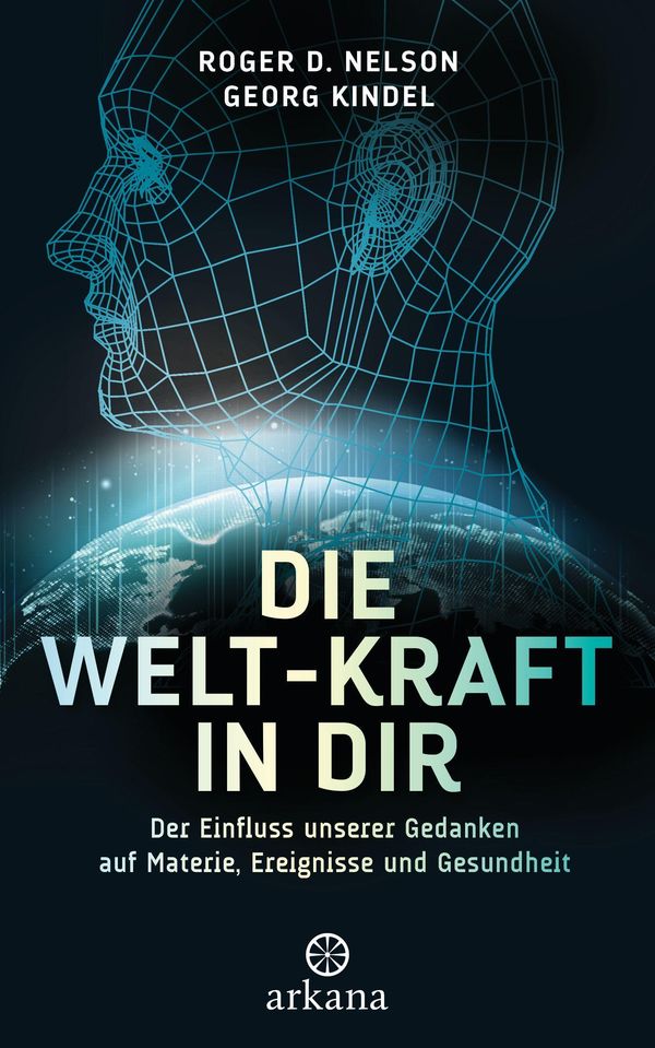 Die Welt-Kraft in dir - Roger D. Nelson (Buch)