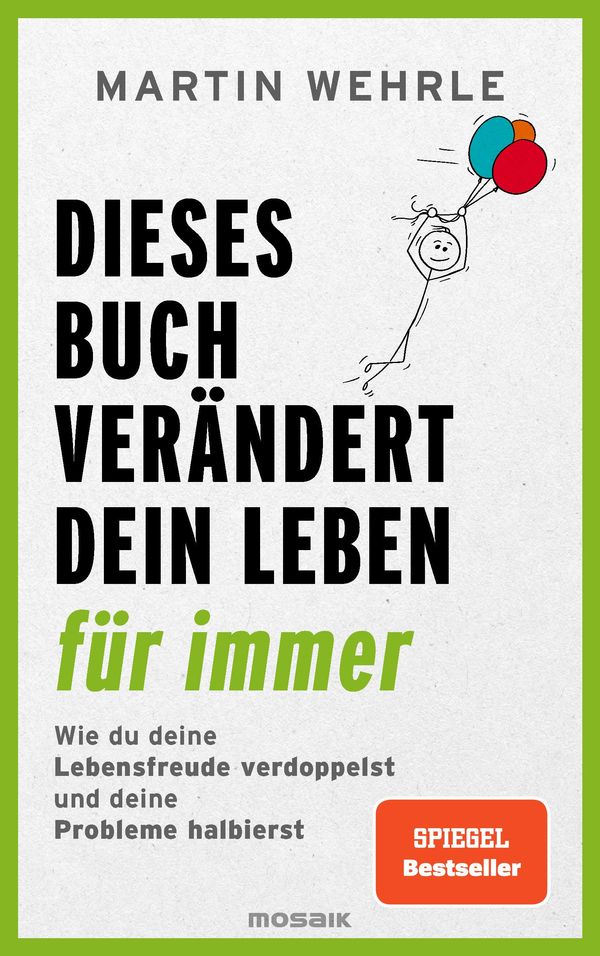 Dieses Buch verändert dein Leben für immer - Martin Wehrle (Buch)