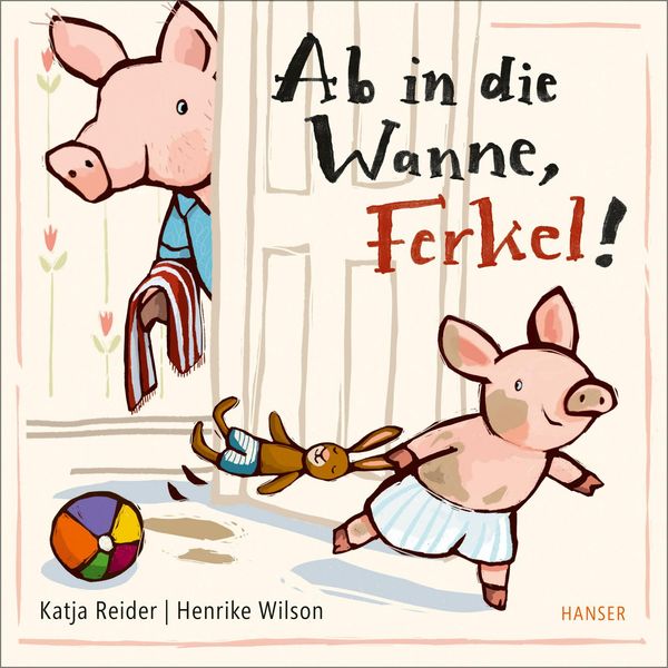 Ab in die Wanne, Ferkel! - Katja Reider (Buch)