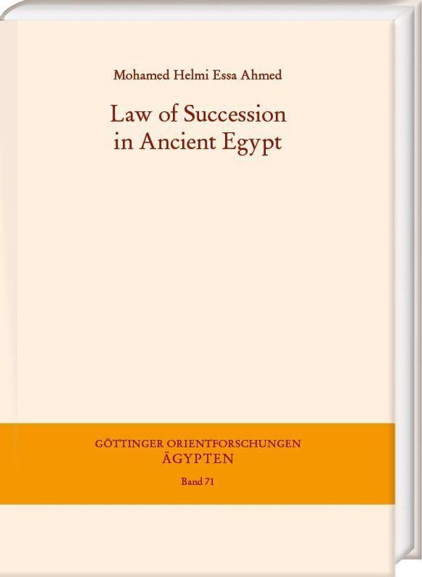 Law of Succession in Ancient Egypt - Mohamed Helmi Essa Ahmed (Buch)