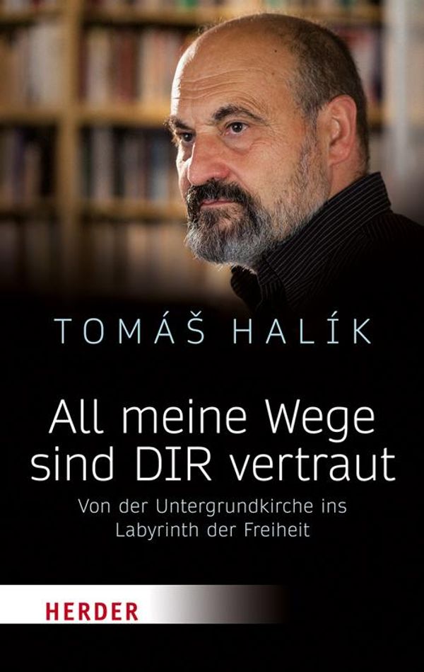 All meine Wege sind DIR vertraut - Tomás Halík (Buch)