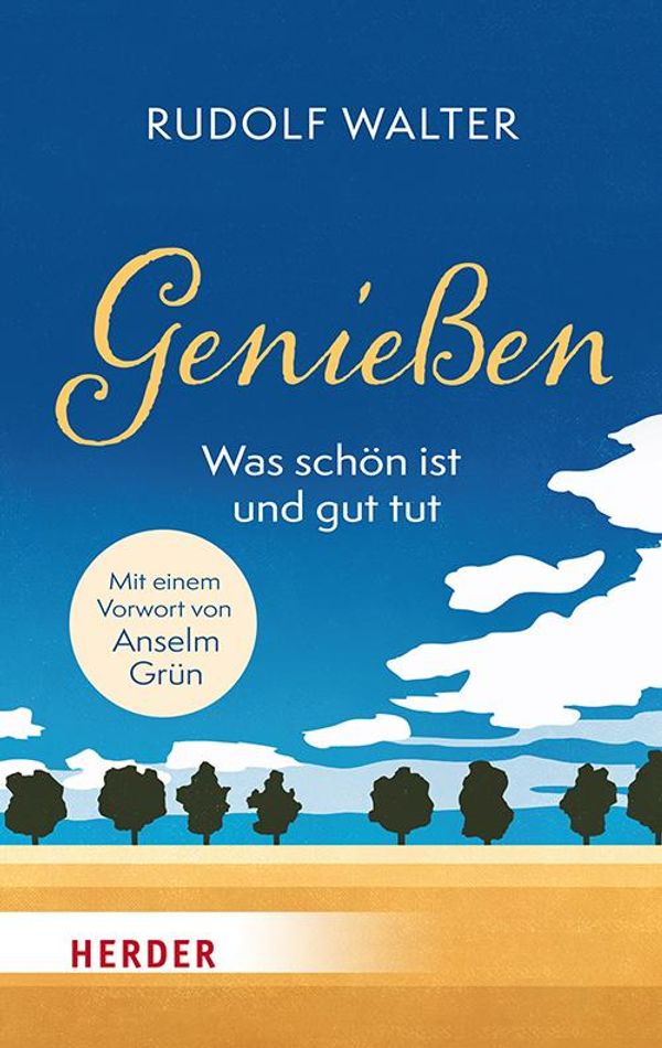 Genießen - was schön ist und gut tut - Rudolf Walter (Buch)