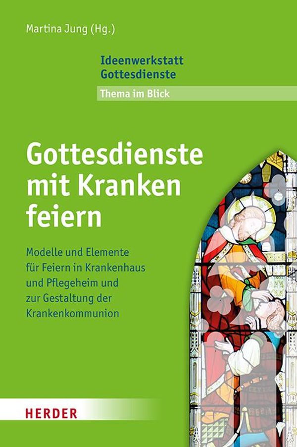 Gottesdienste mit Kranken feiern - Martina Jung (Buch)