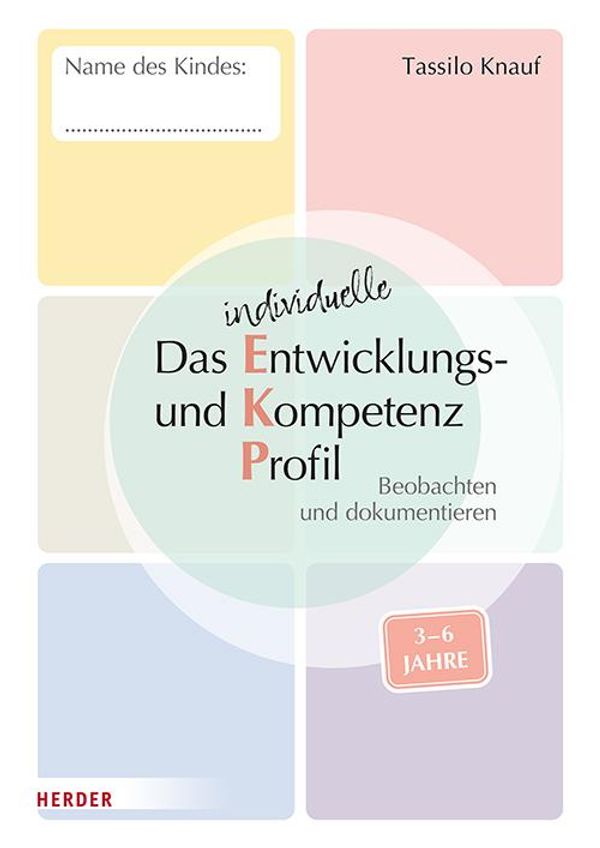 Das individuelle Entwicklungs- und Kompetenzprofil (EKP) für Kinder...