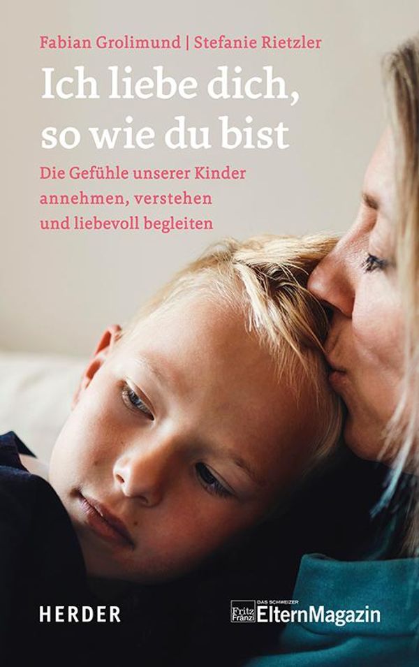 Ich liebe dich, so wie du bist - Fabian Grolimund (Buch)