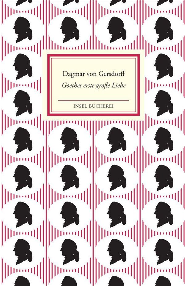 Goethes erste große Liebe Lili Schönemann - Dagmar von Gersdorff