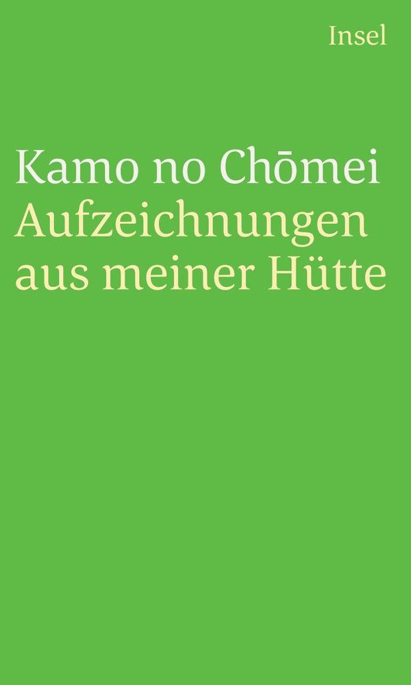 Aufzeichnungen aus meiner Hütte - Kamo No Chomei (Buch)
