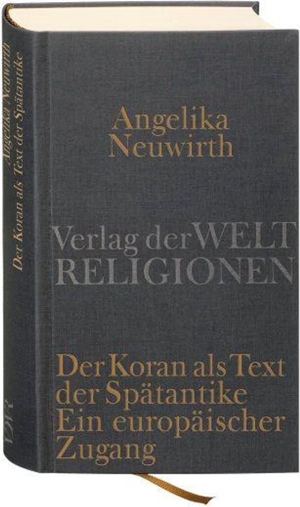 Der Koran als Text der Spätantike. Ein europäischer Zugang (Buch)