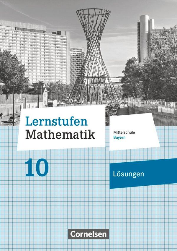 Lernstufen Mathematik 10. Jahrgangsstufe - Mittelschule Bayern - Lö...