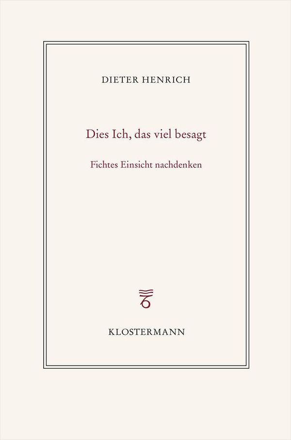 Dies Ich, das viel besagt - Dieter Henrich (Buch)