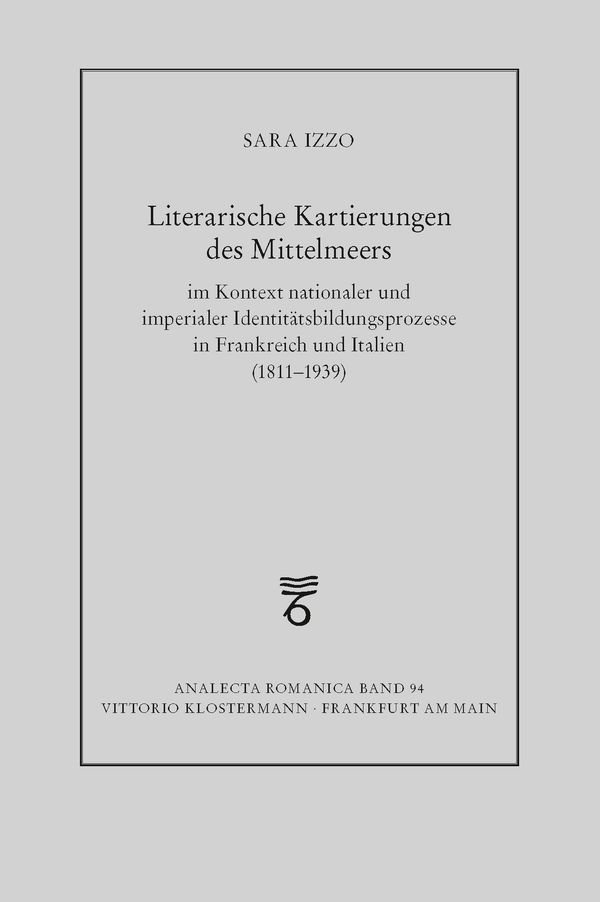 Literarische Kartierungen des Mittelmeers im Kontext nationaler und...