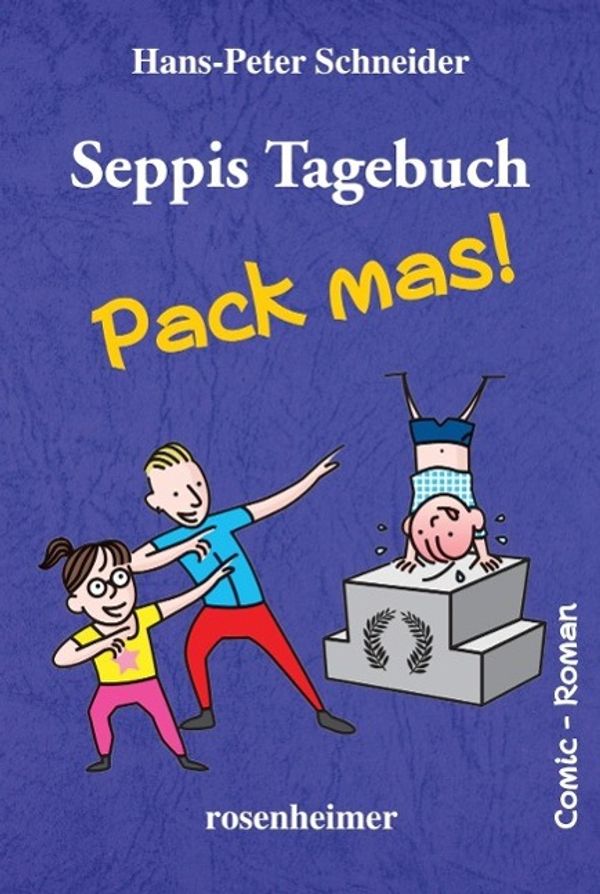 Seppis Tagebuch - Pack mas! - Hans-Peter Schneider (Buch)