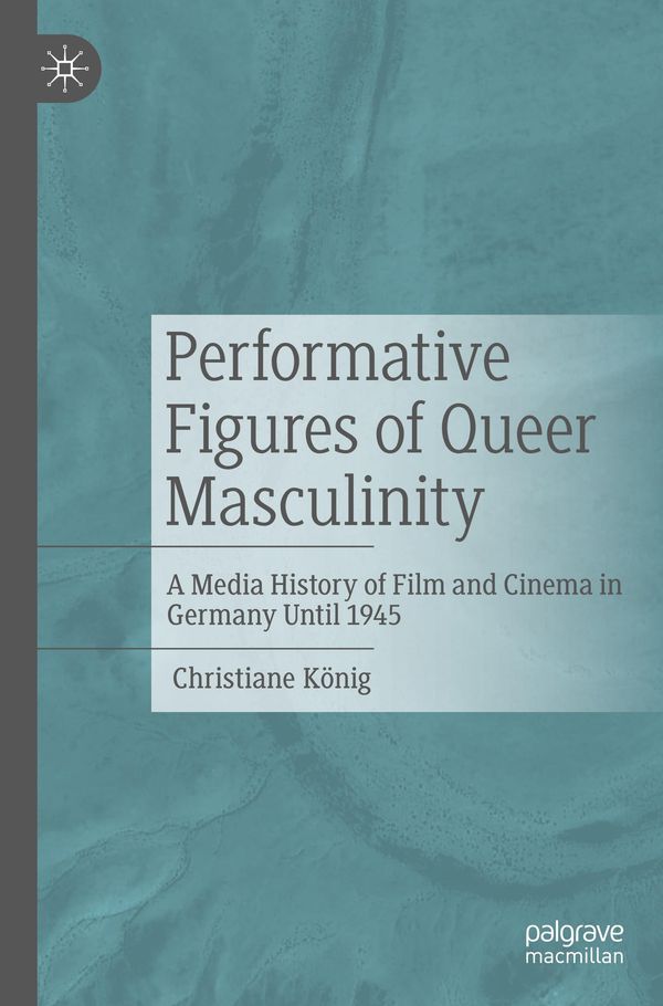 Performative Figures of Queer Masculinity - Christiane König (Buch)