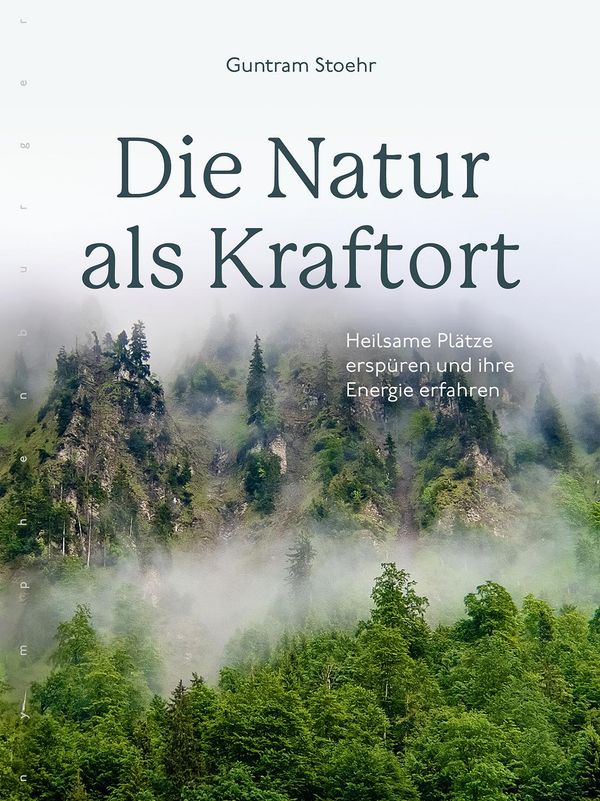 Die Natur als Kraftort - Guntram Stoehr (Buch)