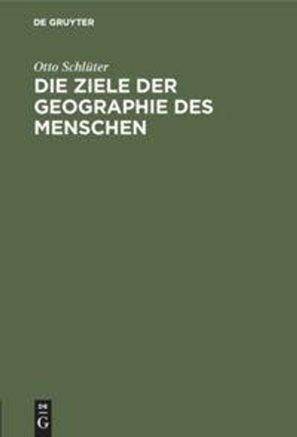 Die Ziele der Geographie des Menschen - Otto Schlüter (Buch)