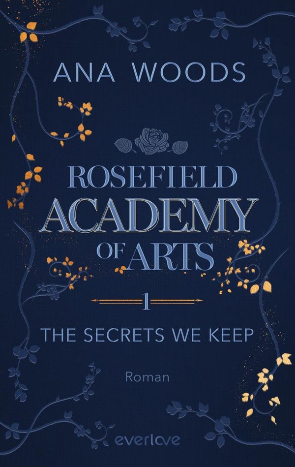Rosefield Academy of Arts - The Secrets We Keep - Ana Woods (Buch)