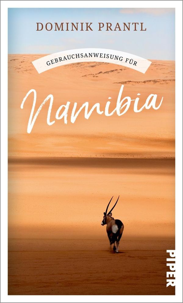 Gebrauchsanweisung für Namibia - Dominik Prantl (Buch)
