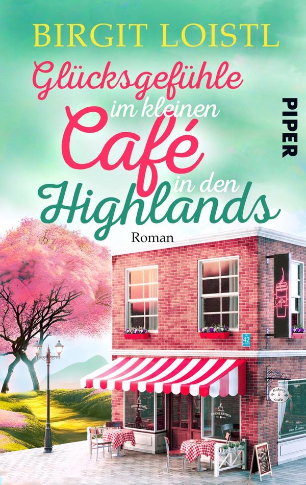 Glücksgefühle im kleinen Cafe in den Highlands - Birgit Loistl (Buch)