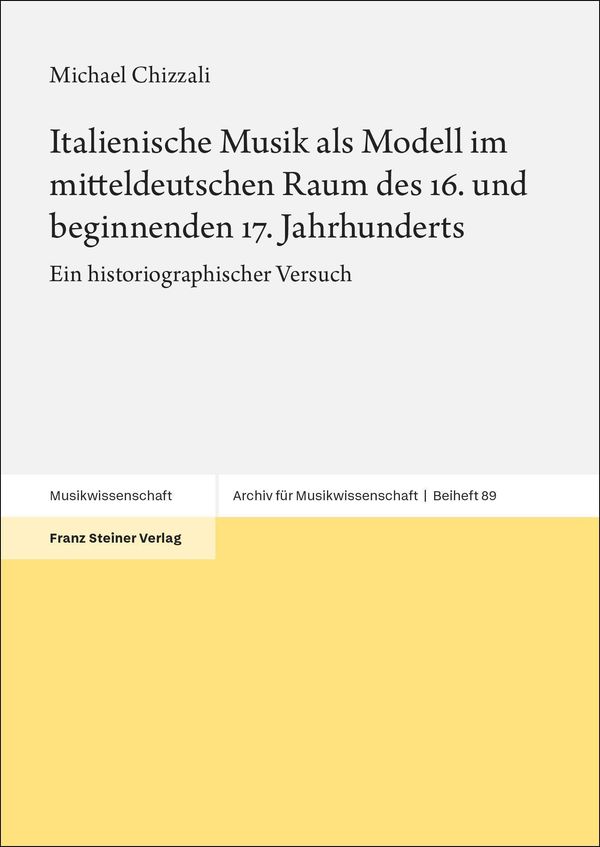 Italienische Musik als Modell im mitteldeutschen Raum des 16. und b...