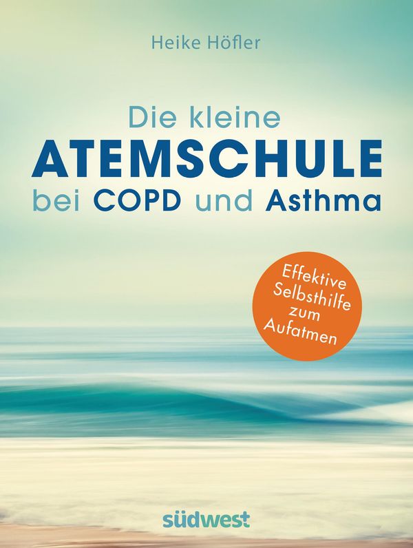 Die kleine Atemschule bei COPD und Asthma - Heike Höfler (Buch)