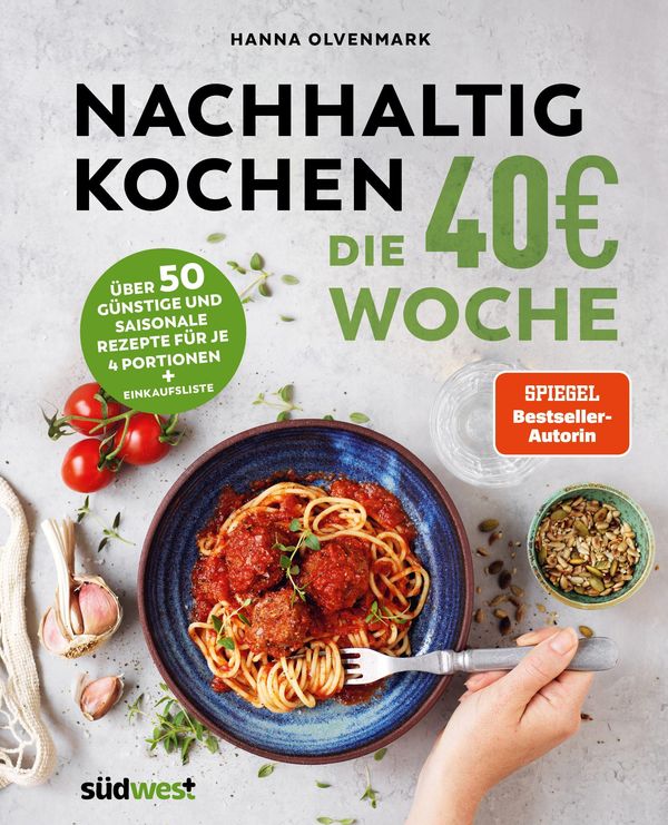 Nachhaltig Kochen: die 40EUR-Woche - Hanna Olvenmark (Buch)