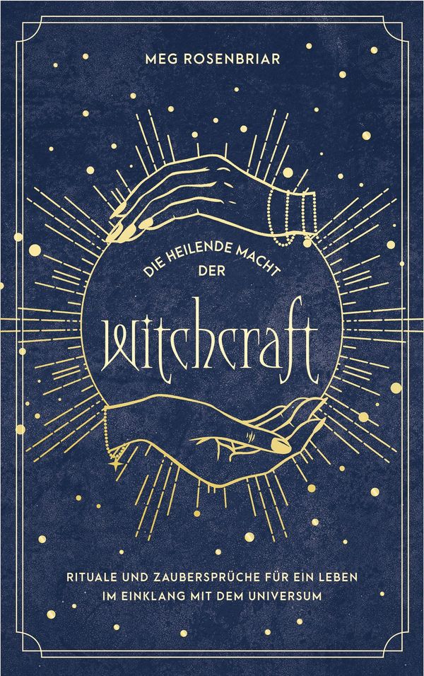 Die heilende Macht der Witchcraft - Meg Rosenbriar (Buch)