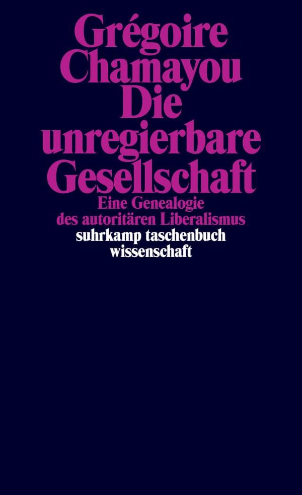 Die unregierbare Gesellschaft - Grégoire Chamayou (Buch)