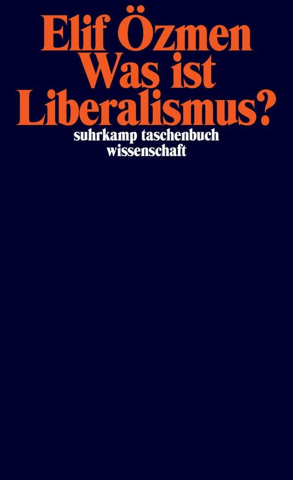 Was ist Liberalismus? - Elif Özmen (Buch)