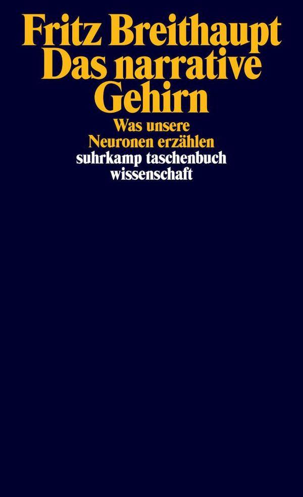 Das narrative Gehirn - Fritz Breithaupt (Buch)