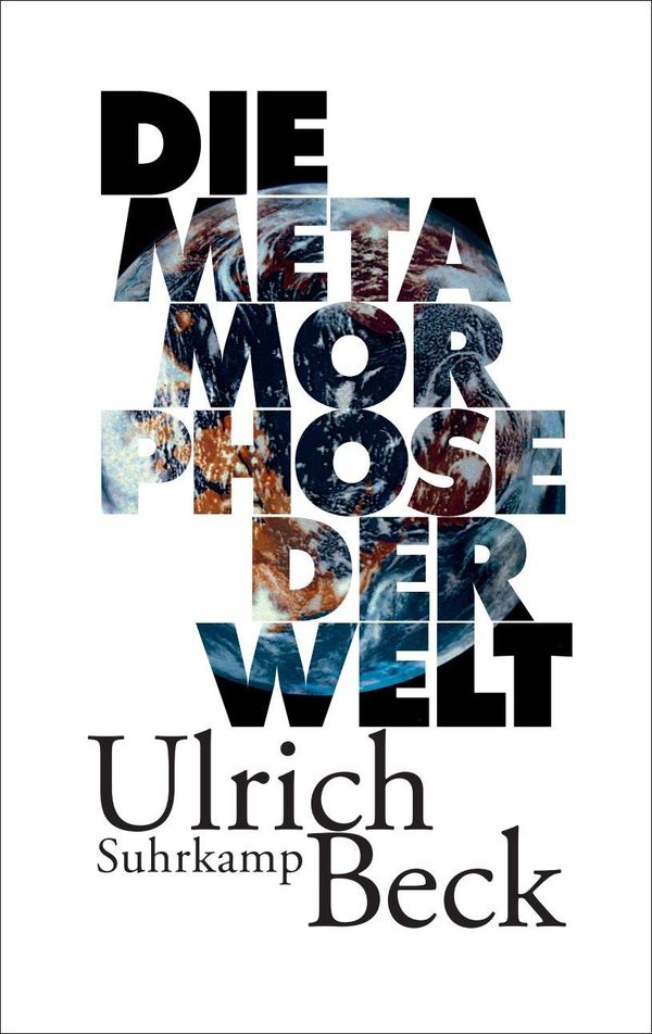 Die Metamorphose der Welt - Ulrich Beck (Buch)