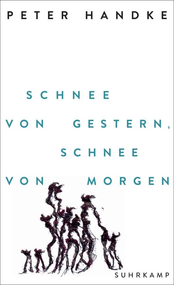 Schnee von gestern, Schnee von morgen - Peter Handke (Buch)