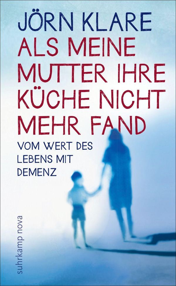 Als meine Mutter ihre Küche nicht mehr fand - Jörn Klare (Buch)