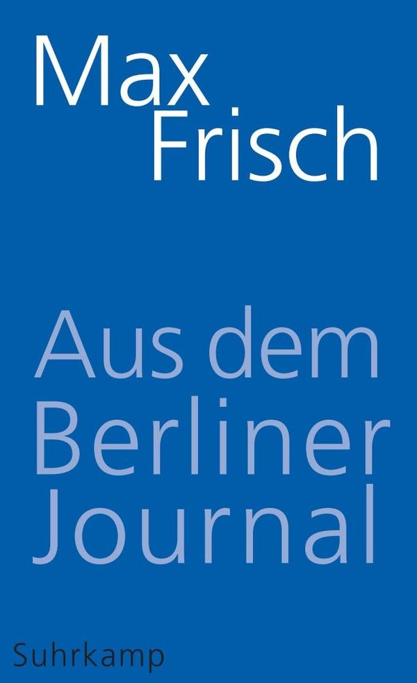Aus dem Berliner Journal - Max Frisch (Buch)