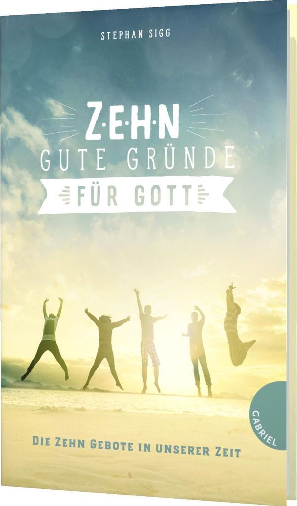 Zehn gute Gründe für Gott - Stephan Sigg (Buch)