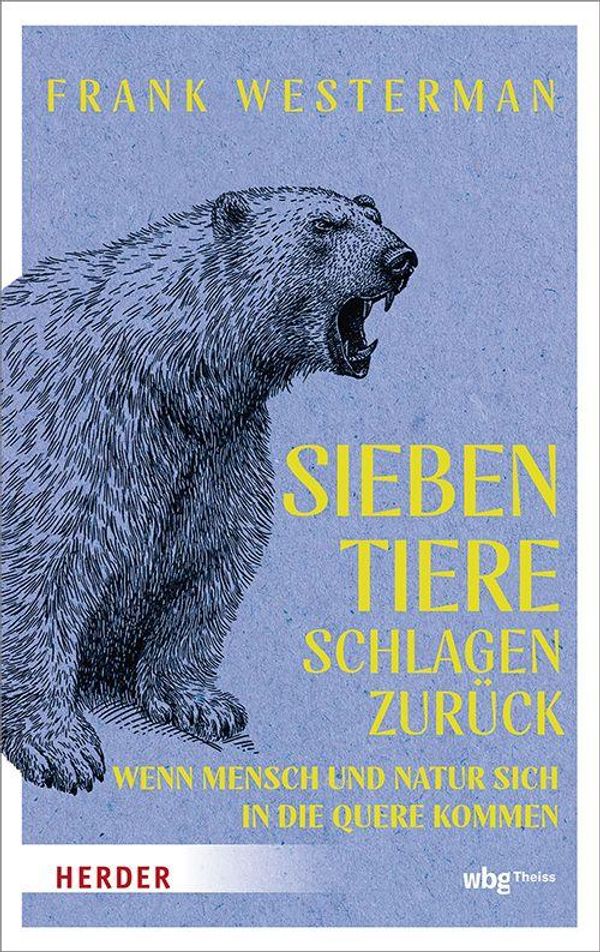 Sieben Tiere schlagen zurück - Frank Westerman (Buch)
