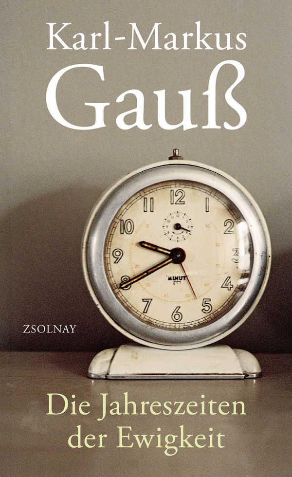 Die Jahreszeiten der Ewigkeit - Karl-Markus Gauß (Buch)