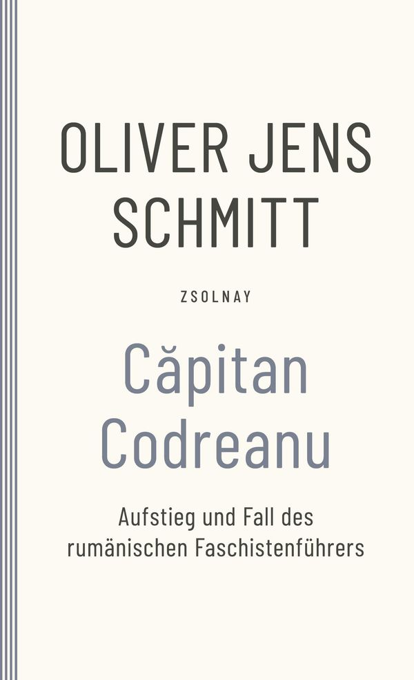 Capitan Codreanu - Oliver Jens Schmitt (Buch)