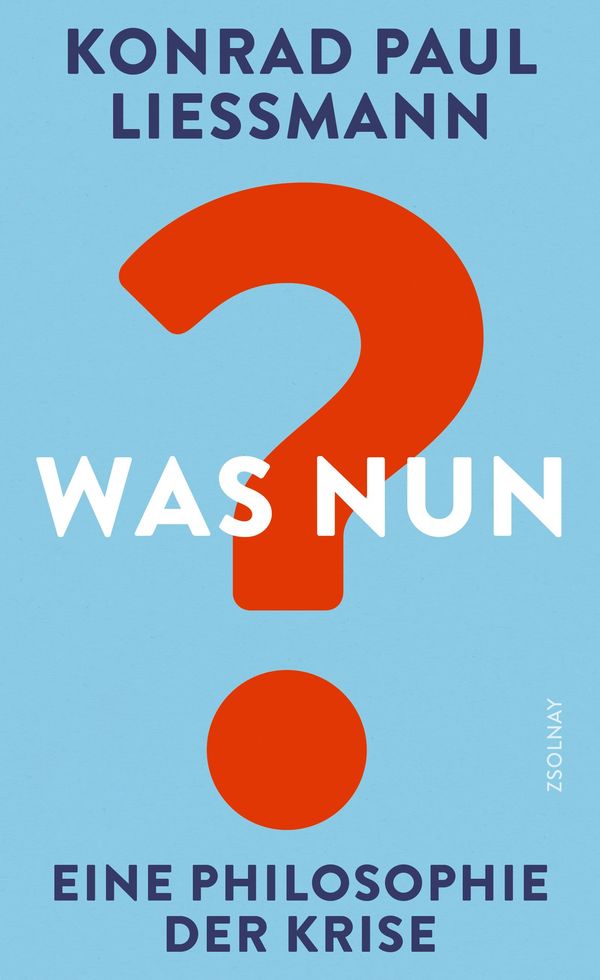 Was nun? - Konrad Paul Liessmann (Buch)