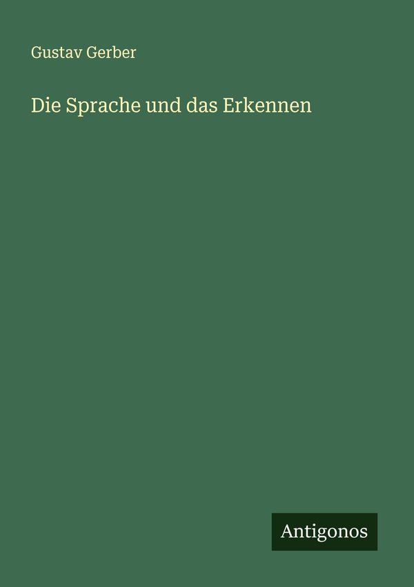 Die Sprache und das Erkennen - Gustav Gerber (Buch)