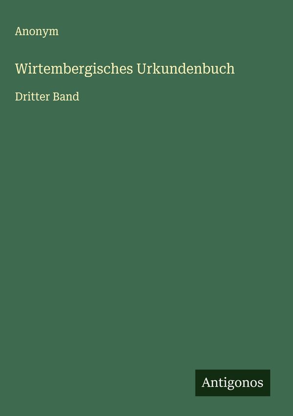 Wirtembergisches Urkundenbuch - Anonym (Buch)